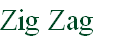 Zig Zag